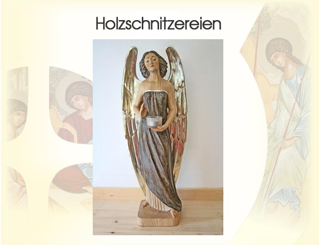 Holzgeschnitze Engel,
Krippen, Madonnen, Kreuze
u.v.m. gehören zum Programm.