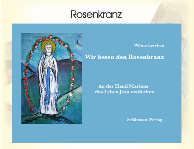 Dieses Rosenkranzheft erklärt sehr anschaulich,
wie der Rosenkranz gebetet wird. Es enstand in der praktischen Gemeindearbeit und wurde in Kooperation mit
dem Schönstatt-Verlag erstellt und gedruckt.